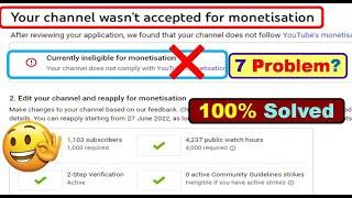 how to solve your channel wasn't accepted for monetisation | currently ineligible for monetization