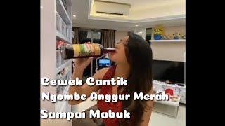 Cewek Cantik Mabuk Anggur Merah