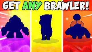 How to Get ANY Brawler in Brawl Stars!