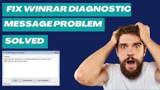 Fix Windows 11/10 WinRAR Diagnostic Message Problem Solved