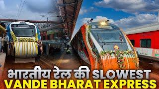 भारतीय रेल की सबसे SLOWEST VANDE BHARAT EXPRESS
