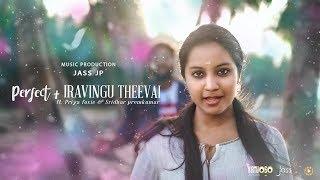 Perfect | Iravingu Theevai Medley | ft. Priya Foxie | Sridhar Premkumar