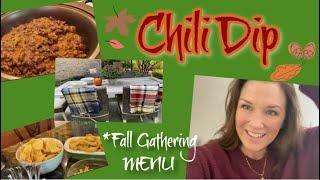 Chili Dip Recipe and Fall Gathering Menu