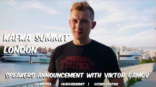  Kafka Summit London Speakers announcement with Viktor Gamov