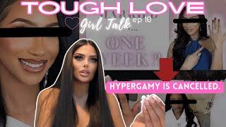 tough love girl talk: ep 10 | from the new “trophy wife” to VICTIM? FAKE hypergamy, (my thoughts)