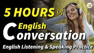 5 HOURS of English Conversation Dialogues Listening Practice | Listening & Speaking for Daily life