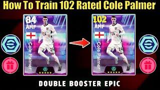 How To Train 100 Rated Free Cole Palmer In eFootball 2025 | Free C. Palmer Best Training Guide