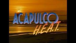 Acapulco H.E.A.T. - intro season one (1993)