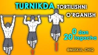 Turnikda  Tortilishni o'rganish, qanday qilib ko'p tortilish mumkin, 0 dan 20 tagacha.