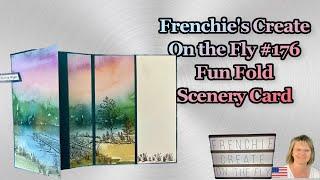 Create On The Fly With Frenchie #176 Fun Fold Scenery Card
