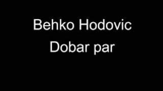 Behko Hodovic - Dobar par