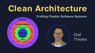 Clean Architecture: Crafting Flexible Software Systems (Olaf Thielke)