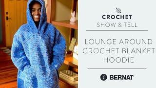 Show & Tell with Jonah! Bernat Crochet Blanket Hoodie