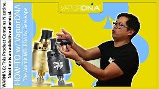 How-To With VaporDNA ~ The GeekVape Ammit MTL RDA Rebuildable