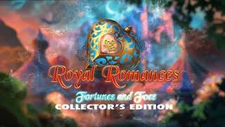 Royal Romances: Fortunes and Foes