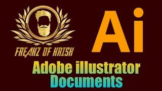 ADOBE ILLUSTRTOR DOCUMENT || TUTORIAL || FREAKZ OF KRISH