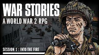 War Stories World War 2 RPG: Episode 1 - Into the Fire