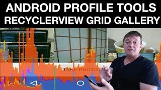 Android performance profiling - Part one profiling the recyclerview grid gallery