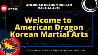 Welcom To American Dragon Korean Martial Arts