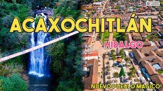 Conoce ACAXOCHITLÁN, el Nuevo PUEBLO MAGICO de HIDALGO| Qué HACER