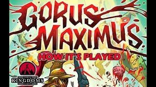 How It's Played - Gorus Maximus