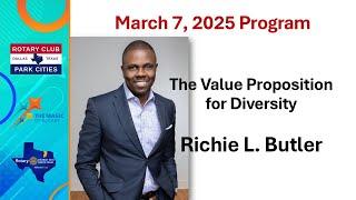 March 7,  2025 Club Meeting - Richie Butler, The Value Proposition for Diversity