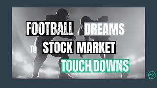 Trading Football Dreams for Stock Market Touchdowns