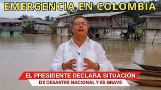 Por qué PETRO declaró SITUACIÓN DE DESASTRE NACIONAL y es grave en tres zonas