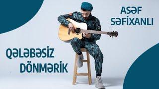 Asef Sefixanli - Qələbəsiz Dönmərik ( Elxan Çələbi ) Rəsmi Klip