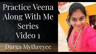 Practice Veena  With Me Series Video 1| 2 letter exercise |Durga Mythreyee