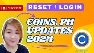 COINS. PH RESET / LOGIN UPDATES FOR 2024