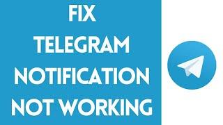 How To Fix Telegram Notifications Not Working