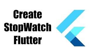 How To Create A Stopwatch In Flutter