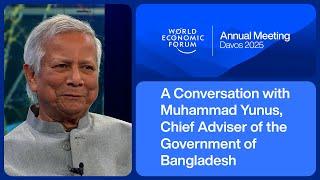 A Conversation with Muhammad Yunus, Chief Adviser of the Government of Bangladesh | Davos 2025