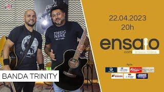 Programa Ensaio com a Banda Trinity - 22 de Abril de 2023