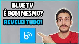 Blue TV Vale a Pena Em 2024? Vale a Pena Assinar? Aplicativo Blue TV é Bom Mesmo? Revelei Tudo!