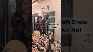 Don’t Do This at Your Next Craft Fair #craftshow #craftfair #craftfairideas