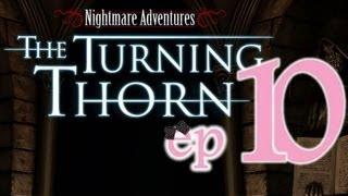 Nightmare Adventures 2: The Turning Thorn - Ep10 - w/Wardfire