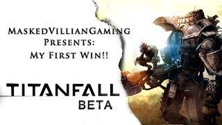 TitanFall Beta! First Win!! #TITANFALL