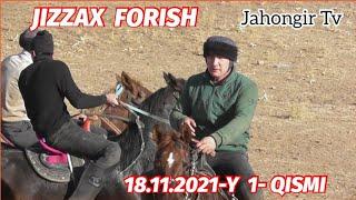 JIZZAX FORISH 18.11.2021-Y  1-QISMI  ULOQ KOʻGʻPKARI