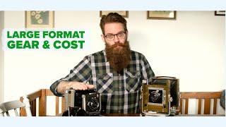 Large Format Photography - Gear you'll need and what it costs