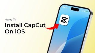 How To Install CapCut On iPhone (iOS 18)