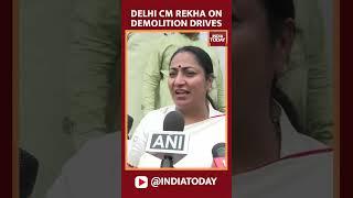 CM Rekha Gupta On Demolition Drives In Various Parts Of Delhi, Slams AAP #demolition #rekhagupta
