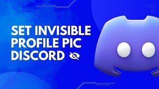 How To Set Invisible Profile Picture on Discord | New Trick 2024