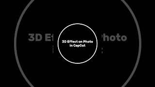 3D Effect on Photo in CapCut #capcut #tutorial #editvideo #photo #3d #instagram