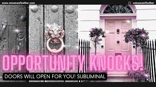 ATTRACT OPPORTUNITIES!  Get Your Big Break!  Offers Flow! POWERFUL Subliminal 