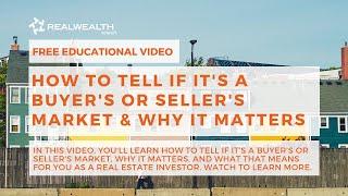 How to Tell if it's a Buyer's or Seller's Market & Why It Matters