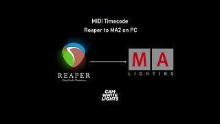 GRANDMA2 ONPC + REAPER - MIDI TIMECODE INTO MA2 OnPC (TUTORIAL)