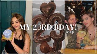 MY 23RD BIRTHDAY! | vlog