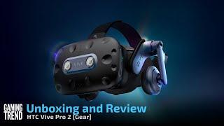 HTC Vive Pro 2 - Unboxing and Review [Gaming Trend].mp4